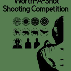 WORTH-A-SHOT SHOOTING COMPETITION
